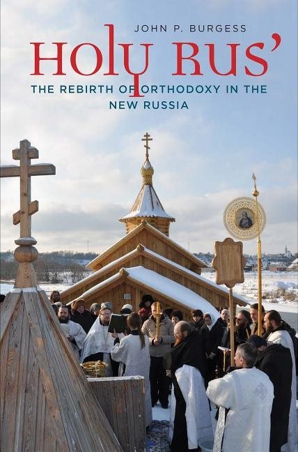 Holy rus - the rebirth of orthodoxy in the new russia