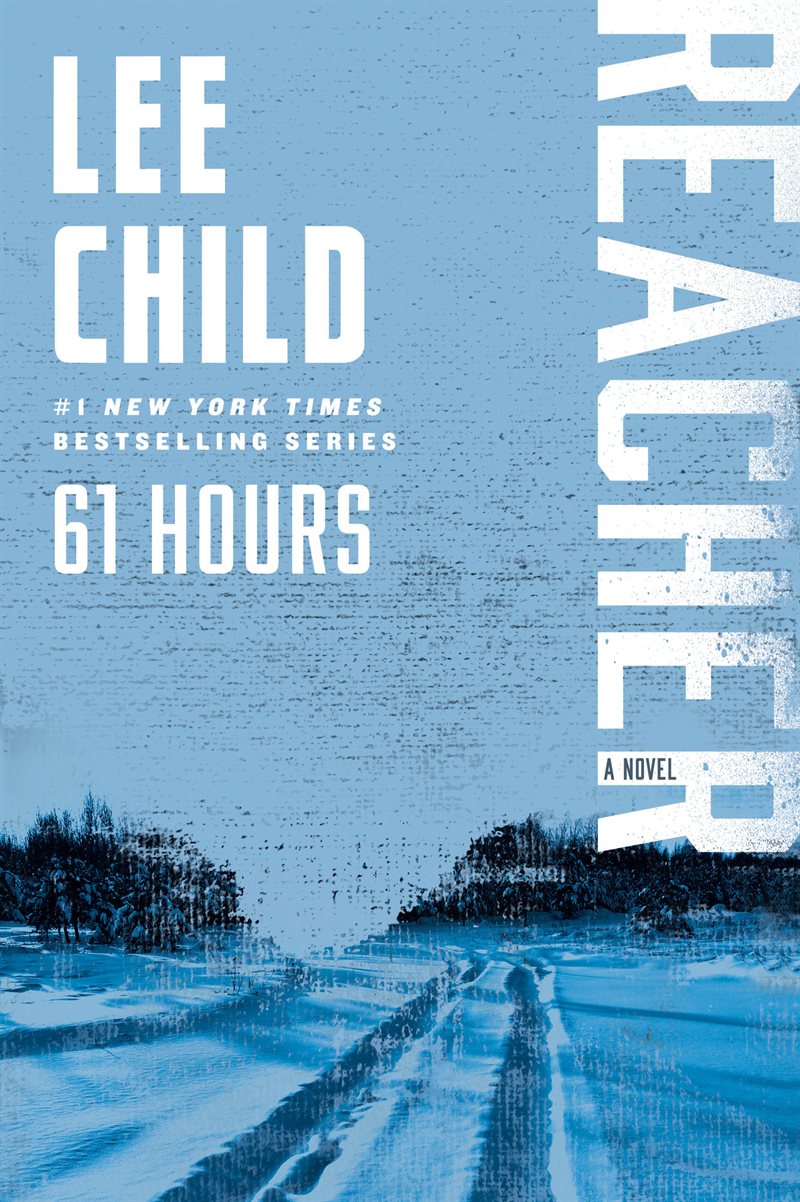 61 Hours: A Reacher Novel