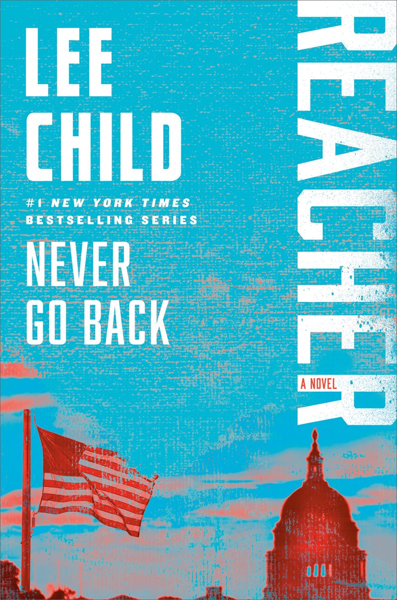 Never Go Back: A Reacher Novel