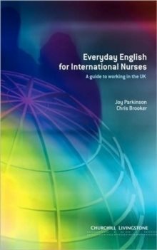 Everyday English for International Nurses : A Guide to Working in the UK