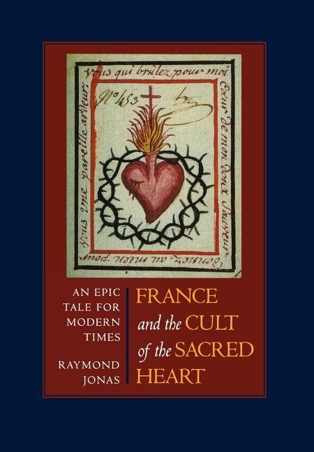 France and the cult of the sacred heart - an epic tale for modern times