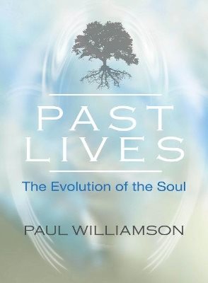 Past Lives : The Evolution of the Soul