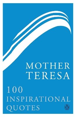 Mother teresa - 100 inspirational quotes