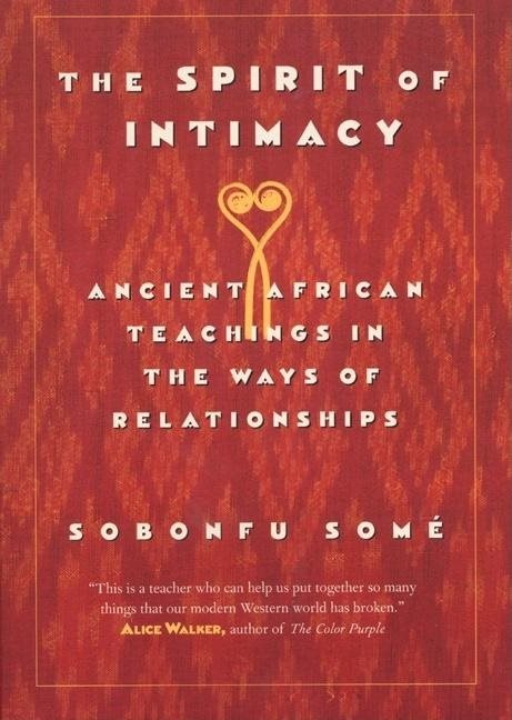 Spirit Of Intimacy: Ancient African Teachings In The Way Of