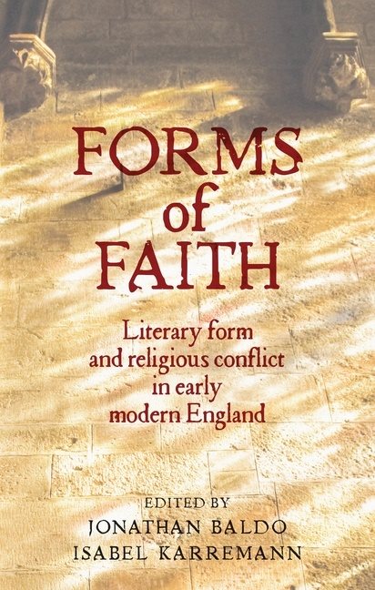 Forms of faith - literary form and religious conflict in early modern engla
