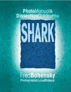 Shark : Photomanual and Dissection Guide