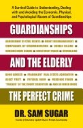 Guardianships And The Elderly : The Perfect Crime