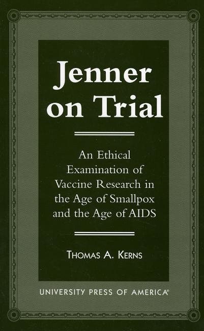 Jenner on trial - an ethical examination of vaccine research in the age of