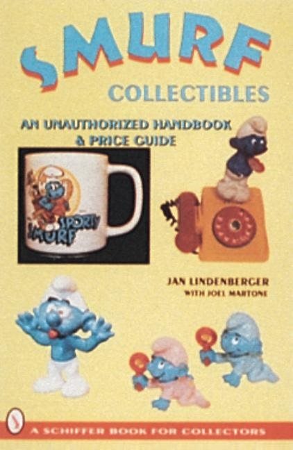 Smurf® Collectibles : A Handbook & Price Guide
