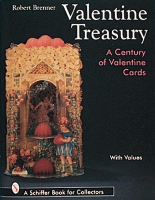 Valentine Treasury : A Century of Valentine Cards