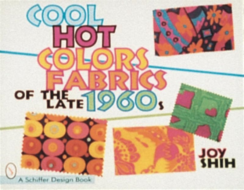 Cool Hot Colors : Fabrics of the Late 1960s
