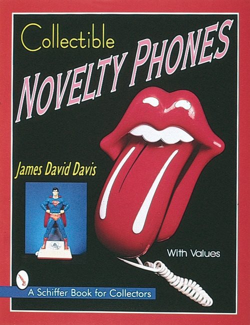 Collectible Novelty Phones : If Mr. Bell Could See Me Now