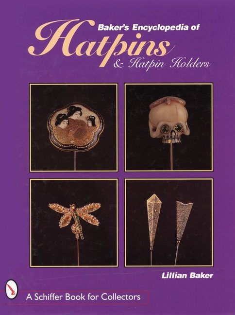 Bakers encyclopedia of hatpins and hatpin holders