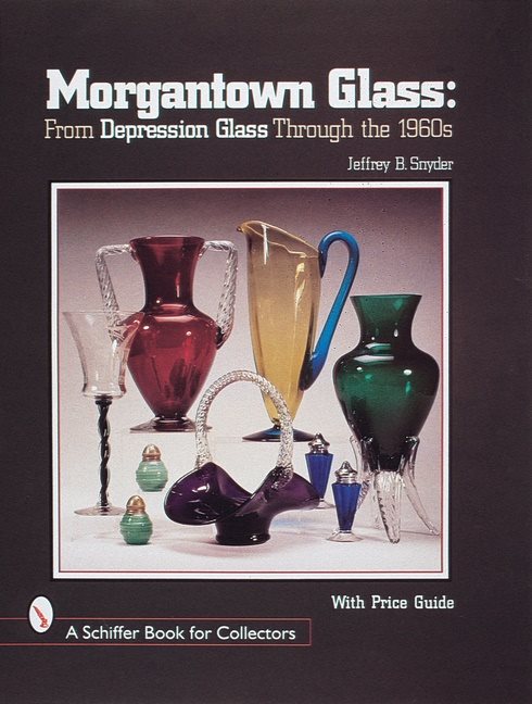 Morgantown Glass : From Depression Glass Through the 1960s