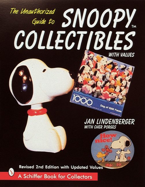 The Unauthorized Guide To Snoopy® Collectibles
