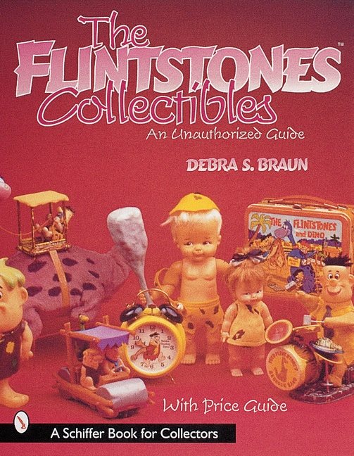 The Flintstones™collectibles : An Unauthorized Guide