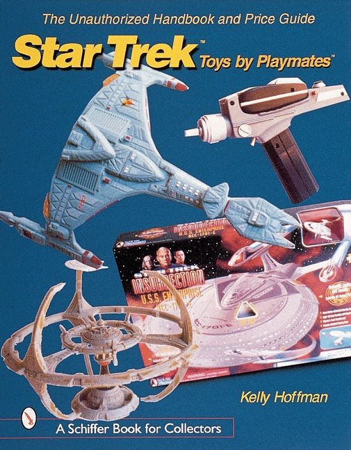The Unauthorized Handbook And Price Guide To Star Trek ™toys