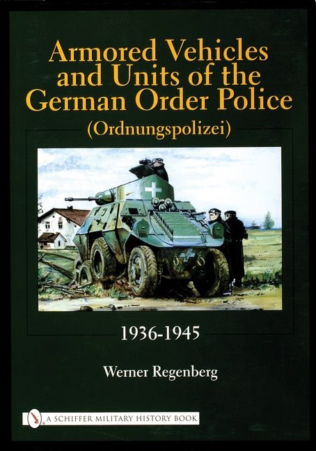 Armored Vehicles And Units Of The German Order Police (Ordnu
