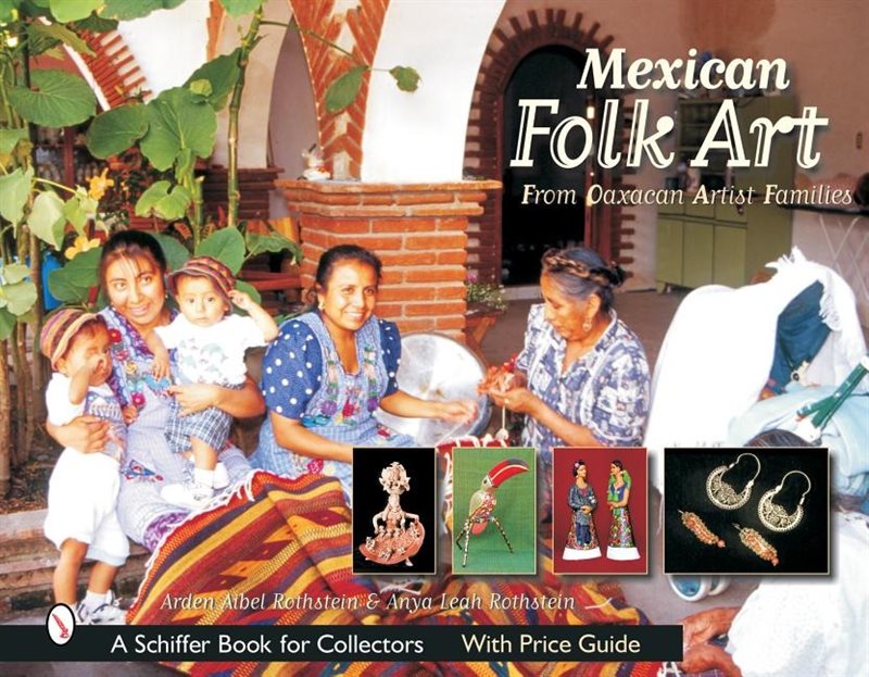 Mexican Folk Art : From Oaxacan Artist Families
