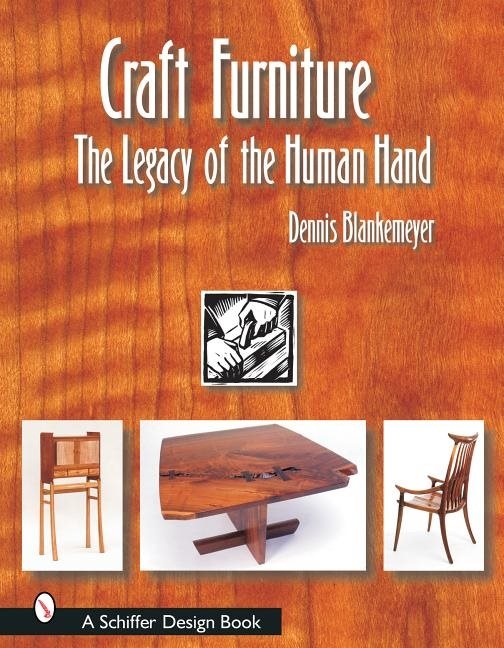 Craft furniture - the legacy of the human hand