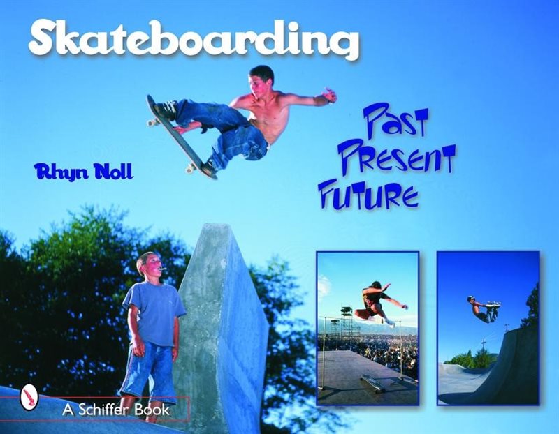Skateboarding : Past—Present—Future