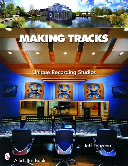 Making Tracks : Unique Recording Studio Environments