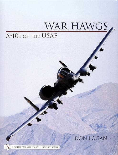 War Hawgs : A-10s of the USAF
