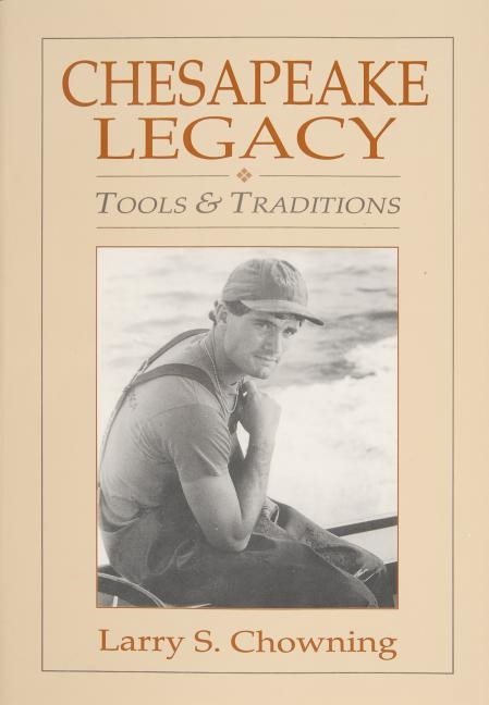 Chesapeake legacy - tools and traditions