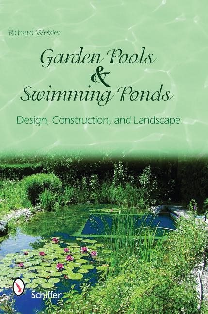 Garden pools and swimming ponds - design, construction, and landscape