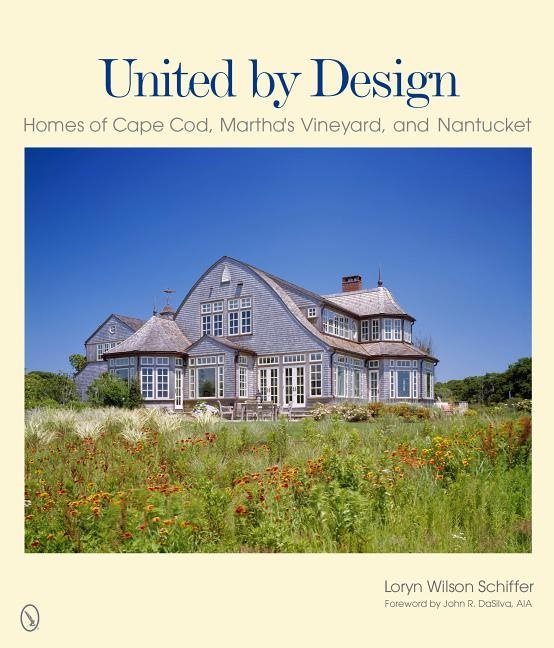 United by design - homes of cape cod, marthas vineyard, and nantucket