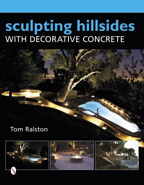 Sculpting Hillsides With Decorative Concrete