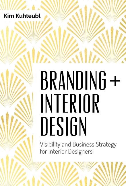 Branding interior design - visibility & business strategy for interior desi
