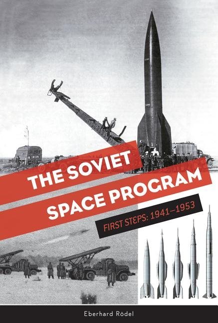 The Soviet Space Program : First Steps: 1941–1953