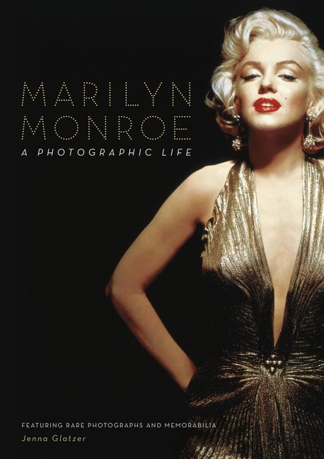Marilyn Monroe : A Photographic Life