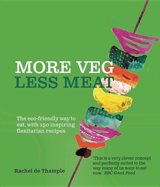 More veg, less meat - the eco-friendly way to eat, with 150 inspiring flexi