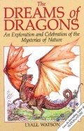 Dreams Of Dragons : An Exploration and Celebration of the Mysteries of Nature