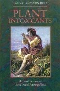 Plant Intoxicants : Classic Text on the Use of Mind-Altering Plants