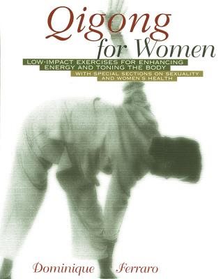 Qigong For Women: Low-Impact Exercises For Enhancing Energy