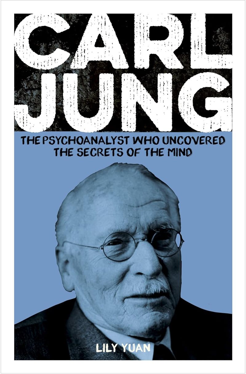 Carl Jung: The Psychoanalyst Who Uncovered the Secrets of the Mind