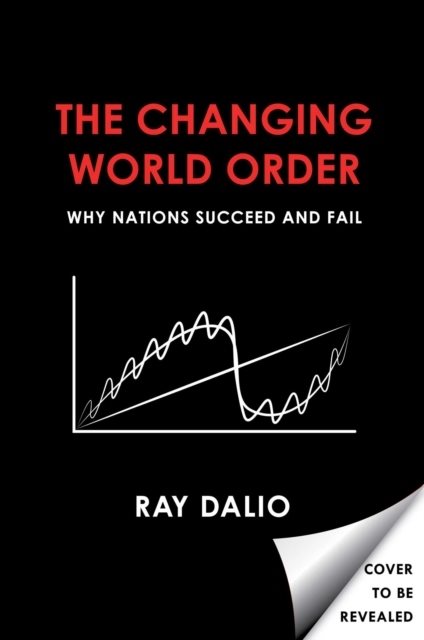 Principles for Dealing with the Changing World Order - Why Nations Succeed