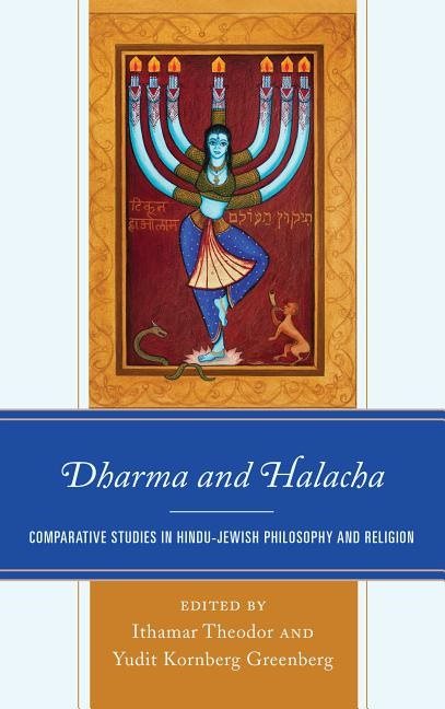 Dharma and halacha - comparative studies in hindu-jewish philosophy and rel