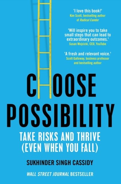 Choose Possibility - How to Master Risk and Thrive