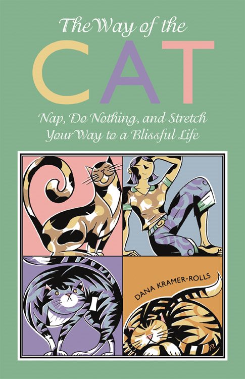 Way Of The Cat: Nap, Do Nothing & Stretch Your Way To A Blissful Life