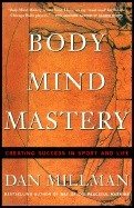 Body mind mastery - creating success in sport and life