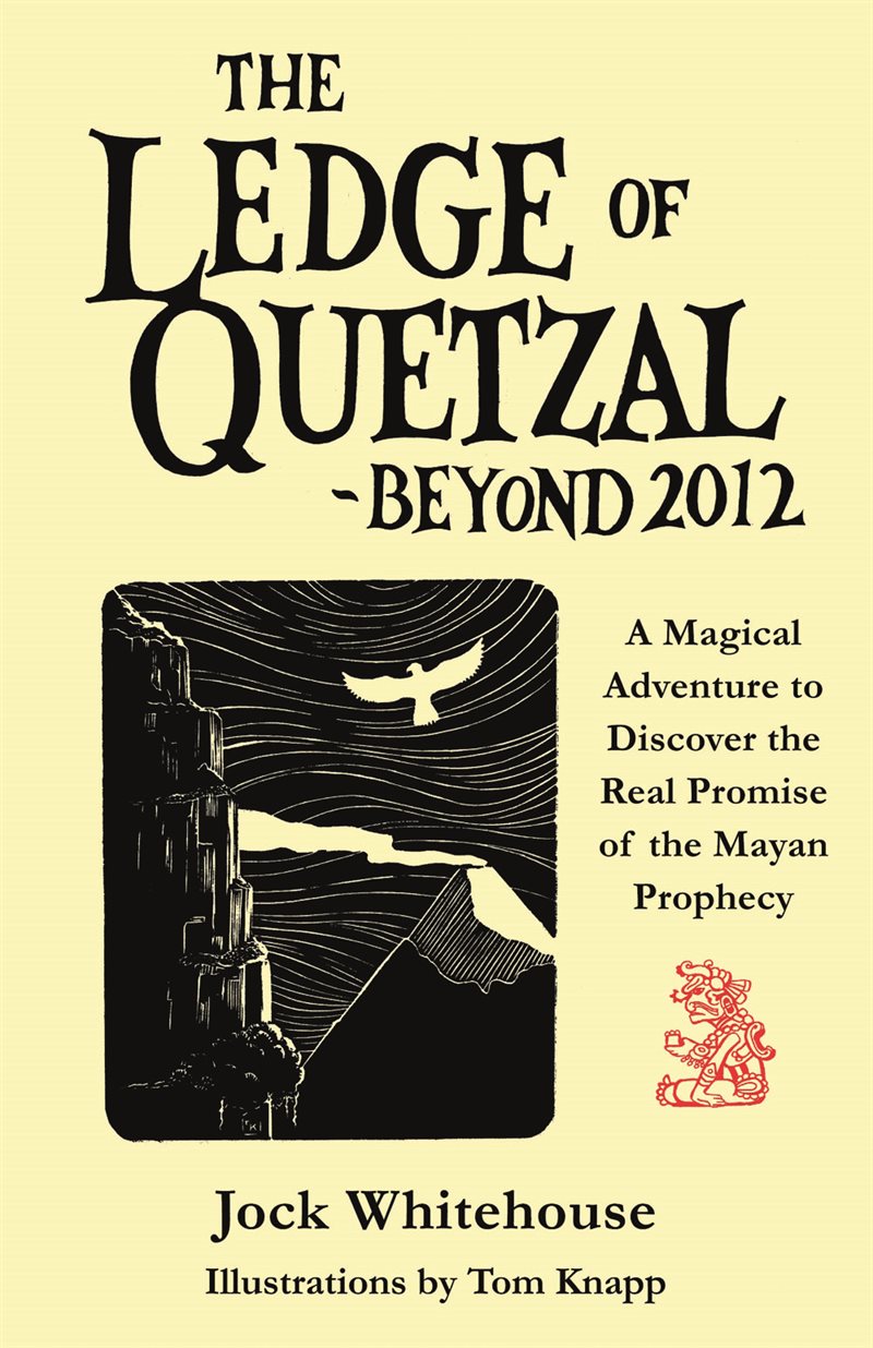 Ledge of quetzal, beyond 2012 - a magical adventure to discover the real pr