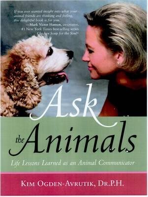 Ask the animals - life lessons learned as an animal communicator