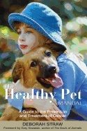 Healthy Pet Manual : A Guide to the Prevention and Treatment of Cancer