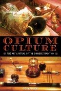 Opium Culture : The Art and Ritual of the Chinese Tradition
