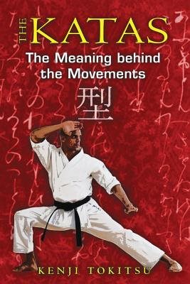 Katas (The): The Meaning Behind The Movements