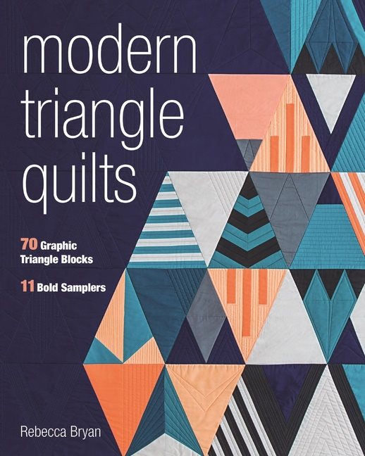 Modern triangle quilts - 70 graphic triangle blocks - 11 bold samplers